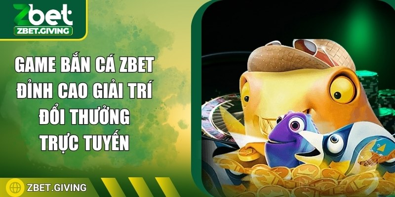 game-ban-ca-zbet-anh-dai-dien
